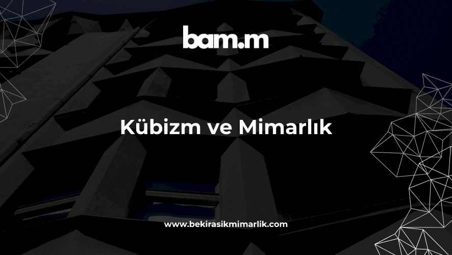 Kübizm ve Mimarlık